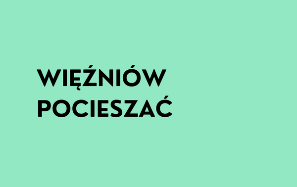 Czarny napis "Więźniów pocieszać" na zielonym tle.